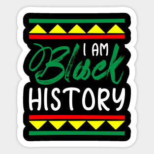 I am black history, Black History, Black lives matter Sticker